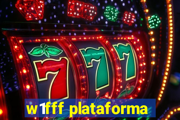 w1fff plataforma